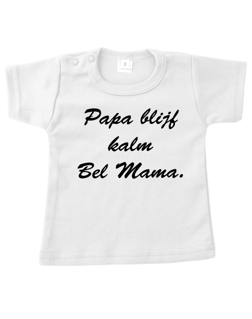 belegd broodje Gluren kopen Funny Tekst Kleding :: T-Shirts met tekst :: T-Shirt - Papa blijf kalm bel  mama